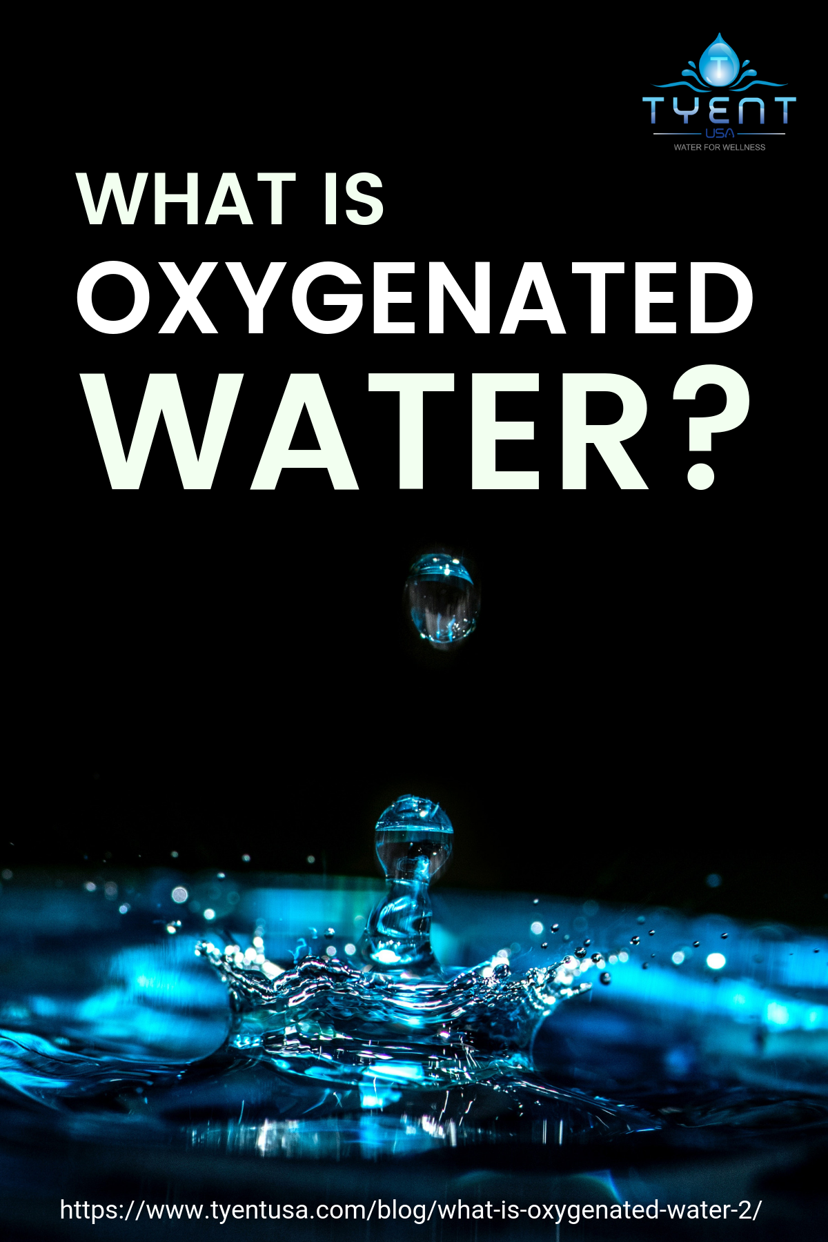 What Is Oxygenated Water? https://www.tyentusa.com/blog/what-is-oxygenated-water-2/