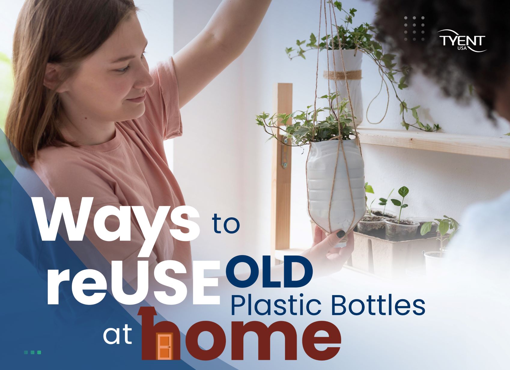 Ways to Reuse Old Plastic Bottles at Home - TyentUSA Water Ionizer ...