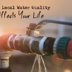 Your Local Water Quality Affects Your Life